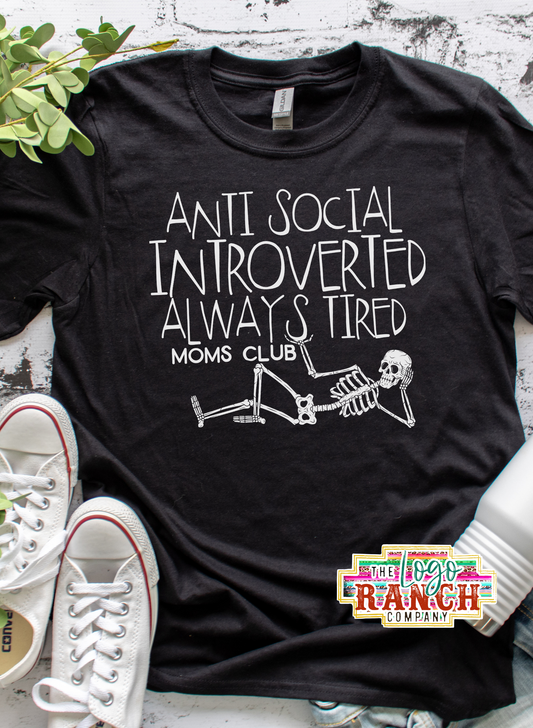 Anti Social Introverted Always Tired - Mom Tee